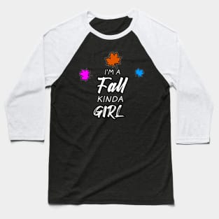 I'm A Fall Kinda Girl Baseball T-Shirt